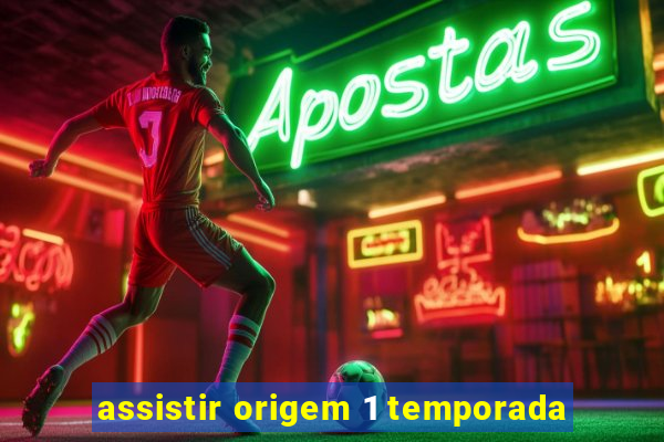 assistir origem 1 temporada